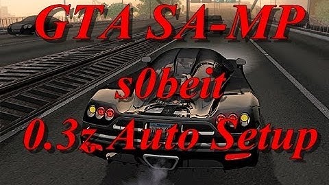 GTA SA-MP s0beit 0.3z Auto Setup Tutorial