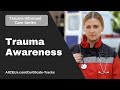 Trauma Informed Care Trauma Awareness: SAMHSA TIP 57