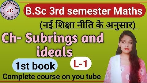 B.Sc 3rd semester Maths || Ch- Subrings and Ideals || Maths by Jyoti chaudhary ✍️✍️