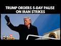 Breaking: Trump Orders 5-Day Pause on Iran Strikes | US Targets Energy Sites Amid Rising Tensions