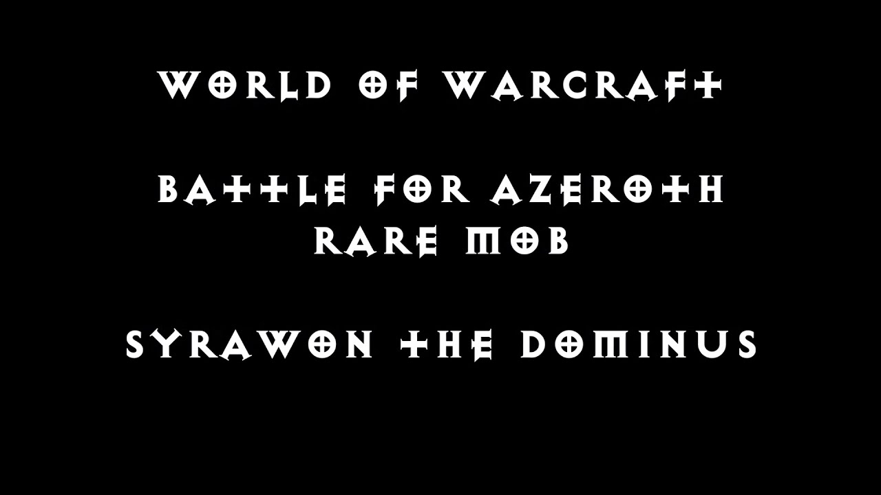 World of Warcraft: Battle for Azeroth - Rare Mob   Syrawon the Dominus #2