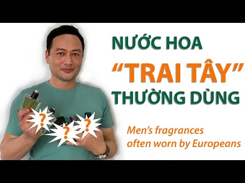 Video Người nước ngoài (TRAI TÂY) thường dùng nước hoa gì?... - youtube