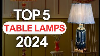TOP 5 Best Table Lamps 2024 don t buy one before watching this