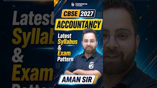 CBSE 2027 Class 12 Accountancy 🔥 Latest Syllabus &amp; Exam Pattern | Aman Sir
