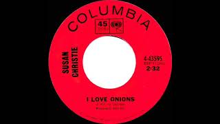 Watch Susan Christie I Love Onions video