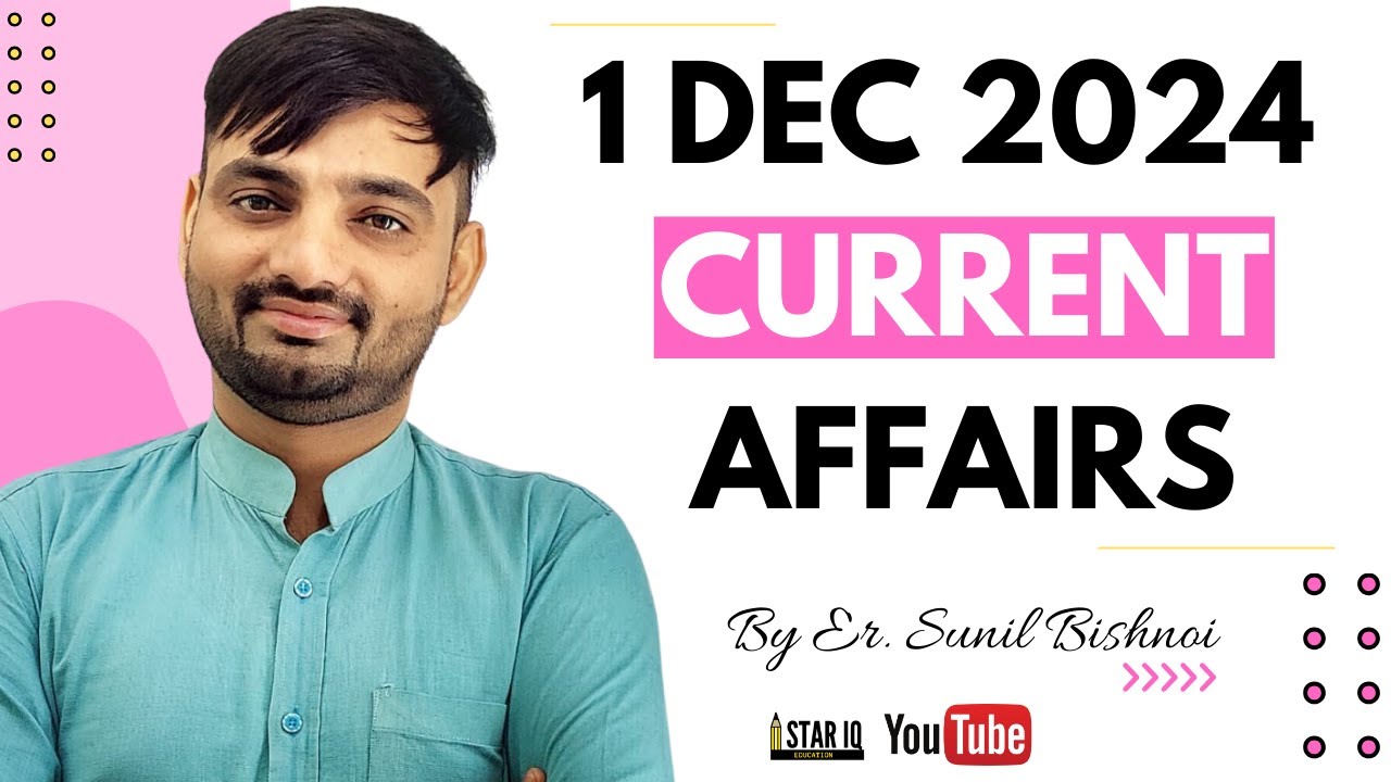 1 December Current Affairs 2024 | Daily Current Affairs | Current ...