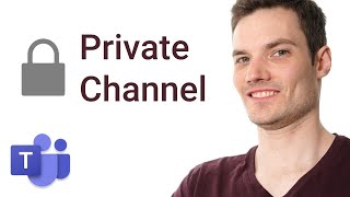 How to Make Private Channel in Microsoft Teams