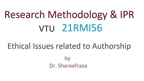 Research Methodology & IPR, Module 1, Ethical Issues related to Authorship #vtu #researchmethodology