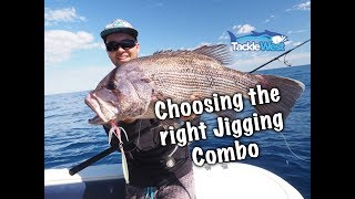 DEMERSAL JIGGING - Choosing the right combo with Tackle West 