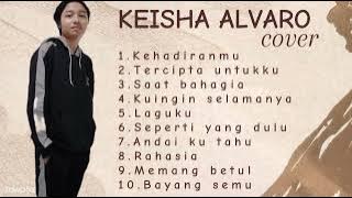 LAGU COVER KEISHA ALVARO TERBARU 2024 || TERBAIK & TERPOPULER 🎶