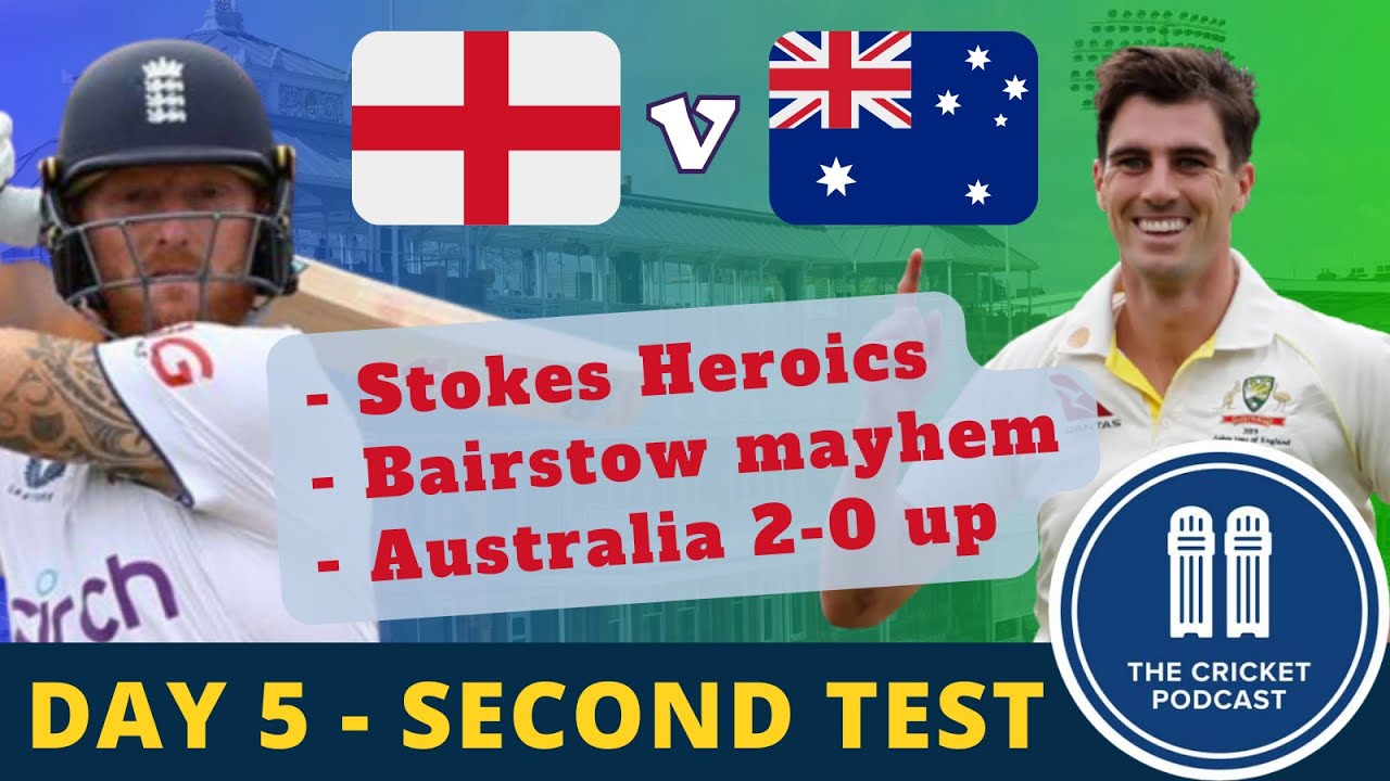 England Lose Despite Stokes' Heroics - The Ashes - 2nd Test, Day 5