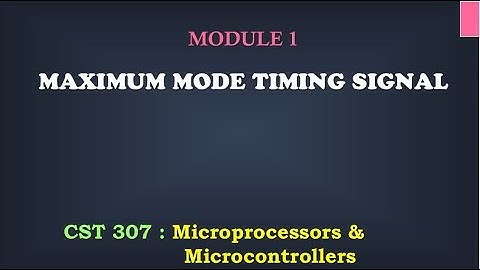 Maximum Mode Timing Signal| M1_142 | CST 307 Microprocessors and microcontrollers