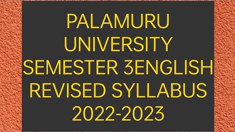 PALAMURU UNIVERSITY SEMESTER 3 ENGLISH SYLLABUS 2022-23(NEW)