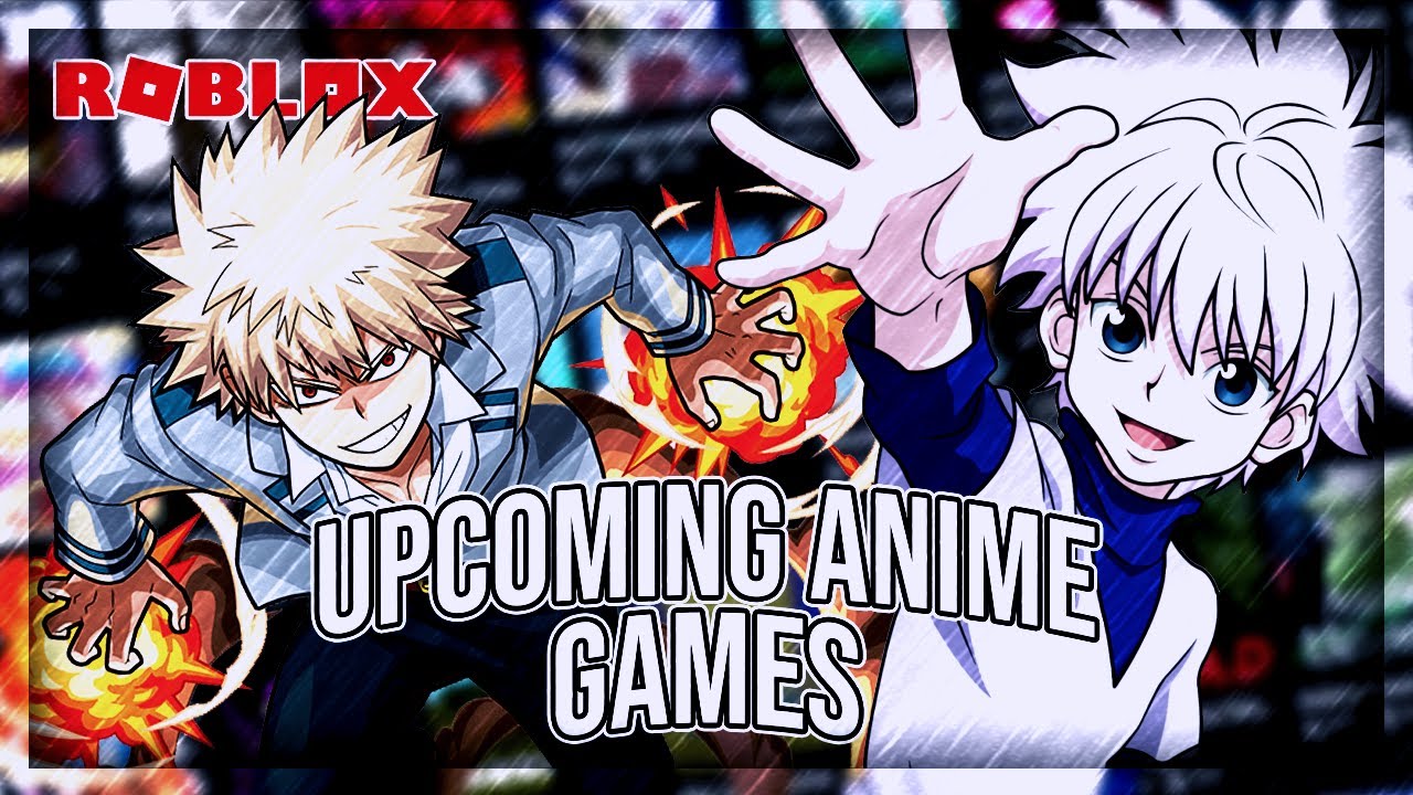 My Highly Anticipated UPCOMING Roblox Anime Games (2020-2021)