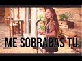 Me sobrabas tú - Banda Los Recoditos (Carolina Ross cover)