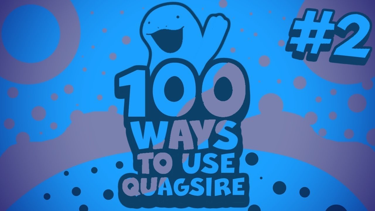 Z-RAIN DANCE!- 100 Ways to Use Quagsire- Episode 2