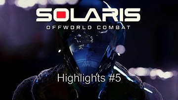 Highlights #5 | Solaris Offworld Combat (Solaris OWC) VR