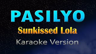 PASILYO - Sunkissed Lola (KARAOKE)