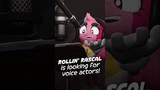 Rollin Rascal is lookin for voice actors!