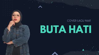 Indah Yastami | Cover Lagu Naif | Buta Hati