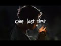 One Last Time Ariana Grande Lyrics Sped Up Reverb One Last Time Ariana Grande Lyrics Sped Up Reverb