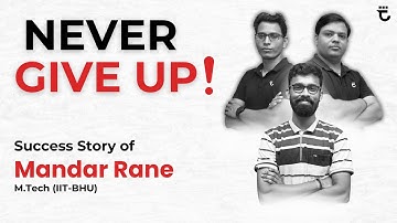 Never Give Up | Success Story of Mandar Rane | Shailendra Kumar & Sumit Prajapati