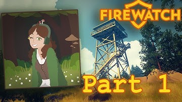 A New Adventure! | Firewatch (Part 1)