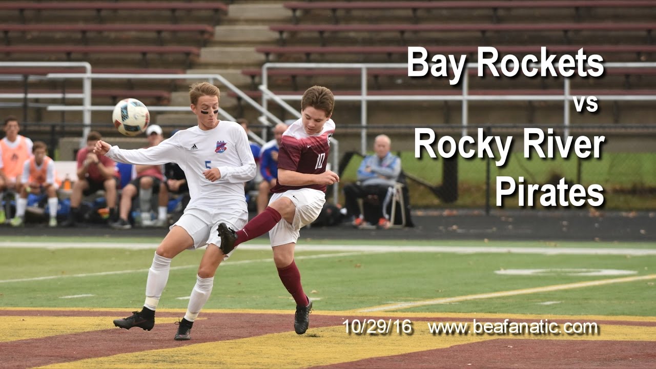 Bay Rockets Football Bay Rockets vs Rocky River Pirates Mens Varsity Soccer - YouTube