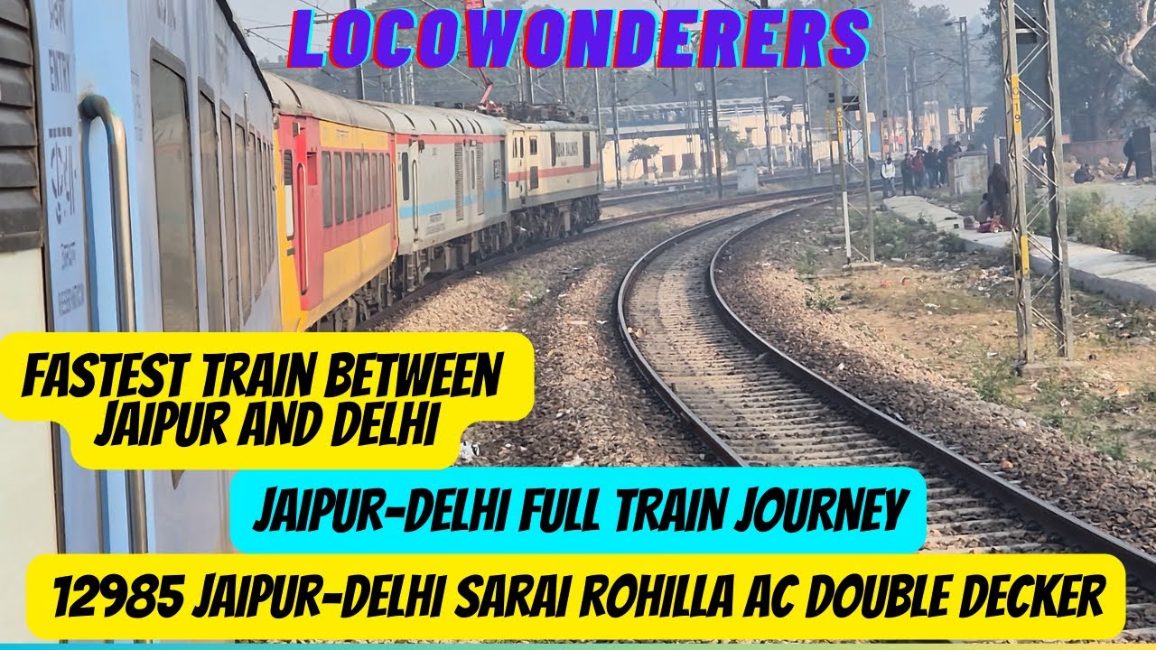 Jaipur To Delhi | 12985 AC Double Decker Exp | JP to DEE | North-West Railway - Northern Railway