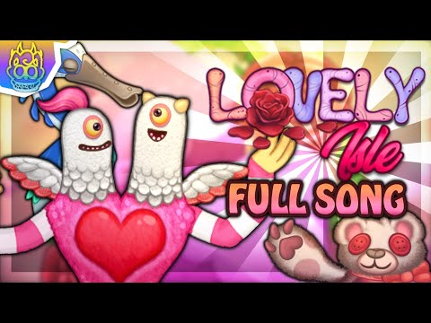 • My singing monsters | LOVELY ISLE (Full song) •