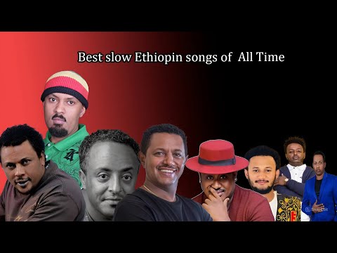 ምርጥ ረጋ ያሉ የሙዚቃዎች ስብስብ Non Stop BEST ETHIOPIAN SLOW MUSIC COLLECTION