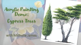 Acrylic Painting with Michelle My Belle Designs - Cypress Trees Demo | Michelle James 2024