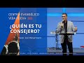 &#39;¿Quién es tu consejero?&#39;, por el pastor José Manuel Sierra.