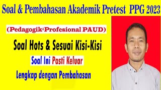 Soal Dan Pembahasan Guru Paud Persiapan Seleksi Akademik Pretest PPG 2023