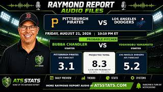 Pittsburgh Pirates vs Los Angeles Dodgers Prediction | Raymond Report | August 21, 2026
