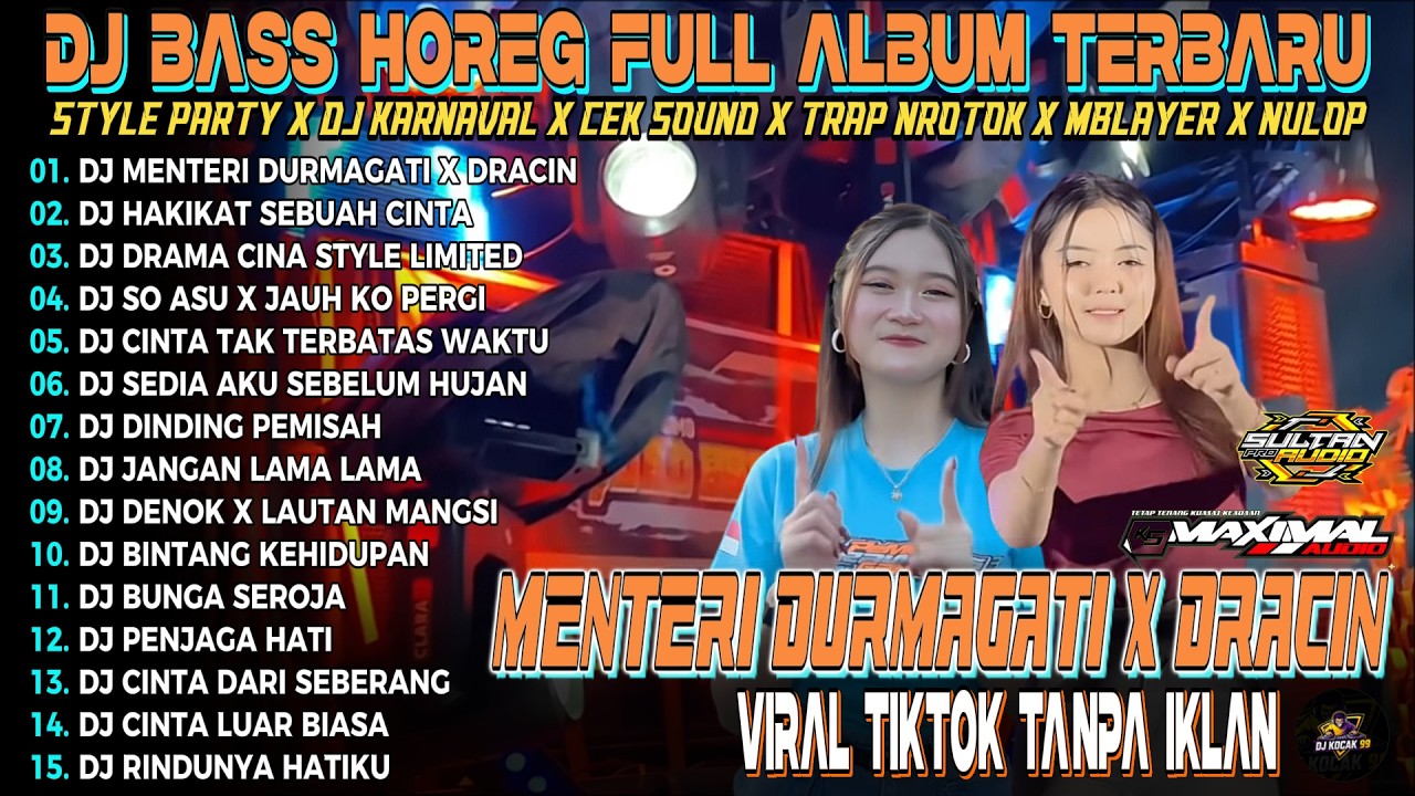 DJ MENTERI DURMAGATI DJ VIRAL TIKTOK FULL BASS STYLE PARTY HOREG MENGKANE TERBARU 2026 KOCAK 99
