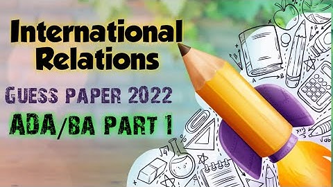 International relations ADA/ba part 1 guess paper 2022 in Urdu & English /karachi university