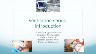 Ventilation series introduction to mechanical ventilation Dr Sridhar Kalyanasund