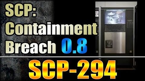 V0.8 - SCP-294, The Coffee Machine - SCP Containment Breach