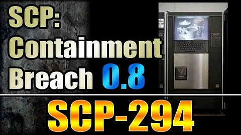 V0.8 - SCP-294, The Coffee Machine - SCP Containment Breach