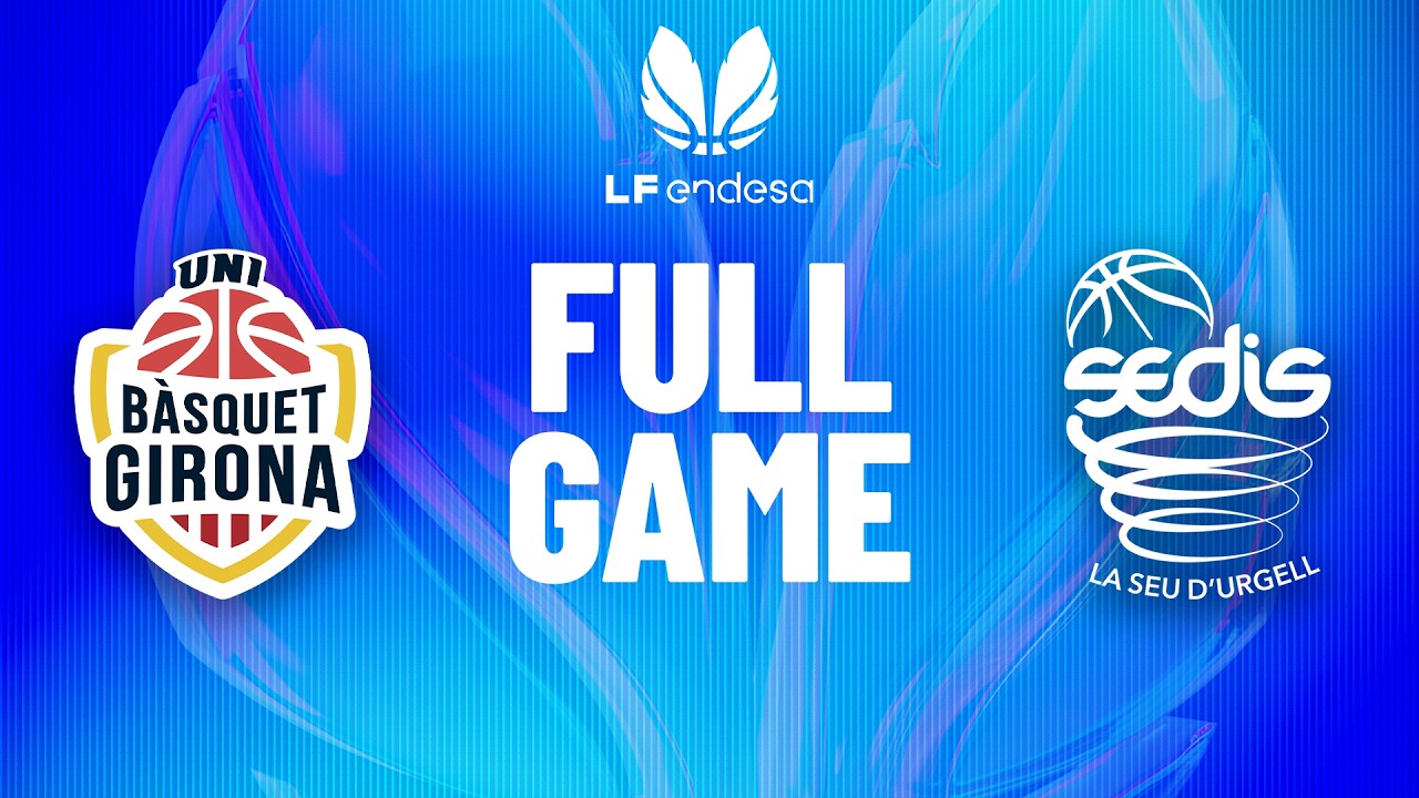 Spar Girona vs Cadi La Seu | Partido completo de baloncesto | #LFEndesa 2025-26
