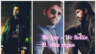 No Love × We Rollin ft. Allu Arjun|stylish actor|No love allu arjun