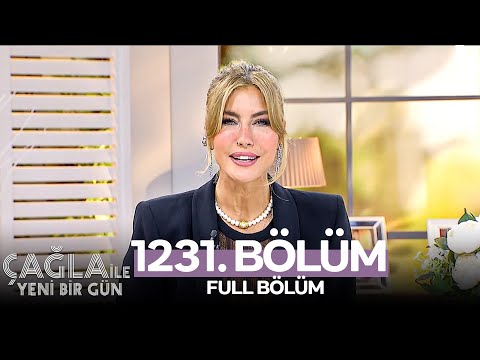 Çağla İle Yeni Bir Gün 1231. Bölüm