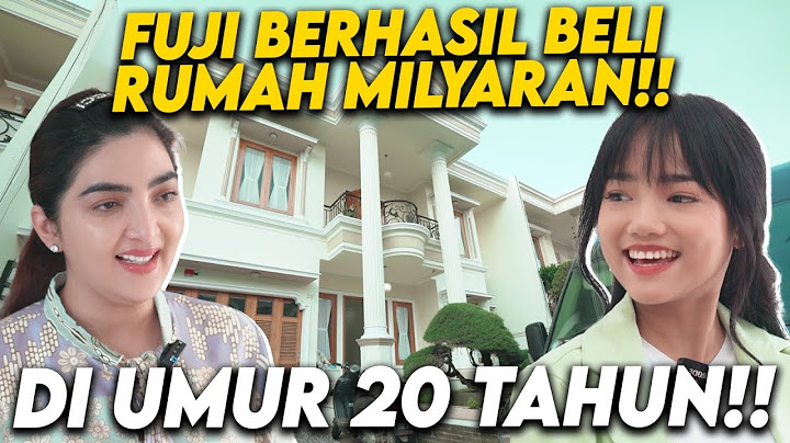 BUKAN HAL YANG MUDAH!! FUJI BERHASIL GAPAI RUMAH BELASAN MILYAR DIUMUR 20 TAHUN!!