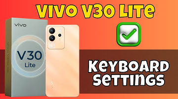 Keyboard Settings Vivo V30 Lite || How to use keyboard || How to set keyboard || Keyboard sound