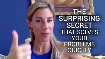 The Surprising Secret that Solves your Problems Quickly