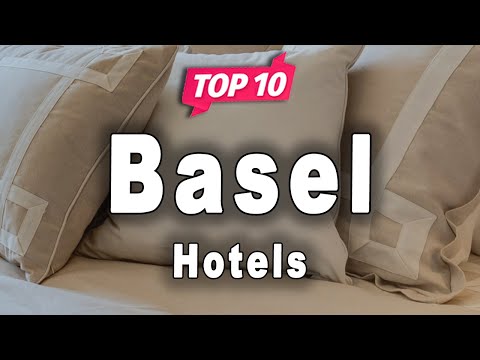 Top 10 Hotels to Visit in Basel | Switzerland - English
