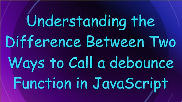 Understanding the Difference Between Two Ways to Call a debounce Function in JavaScript