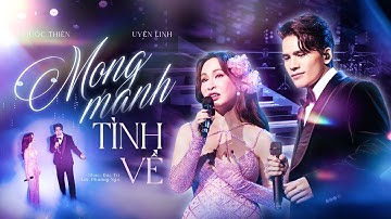 Mong Manh Tình Về (Live Performance)  - Quốc Thiên x Uyên Linh | Nhạc : Đức Trí, Lời: Phương Nga