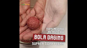 Tips Mudah Mengolah Bola Daging Supaya Tidak Pecah